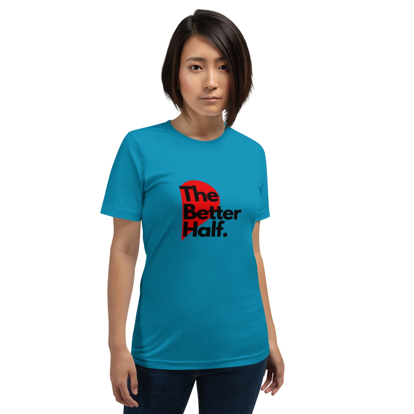 The Better Half Unisex T-Shirt