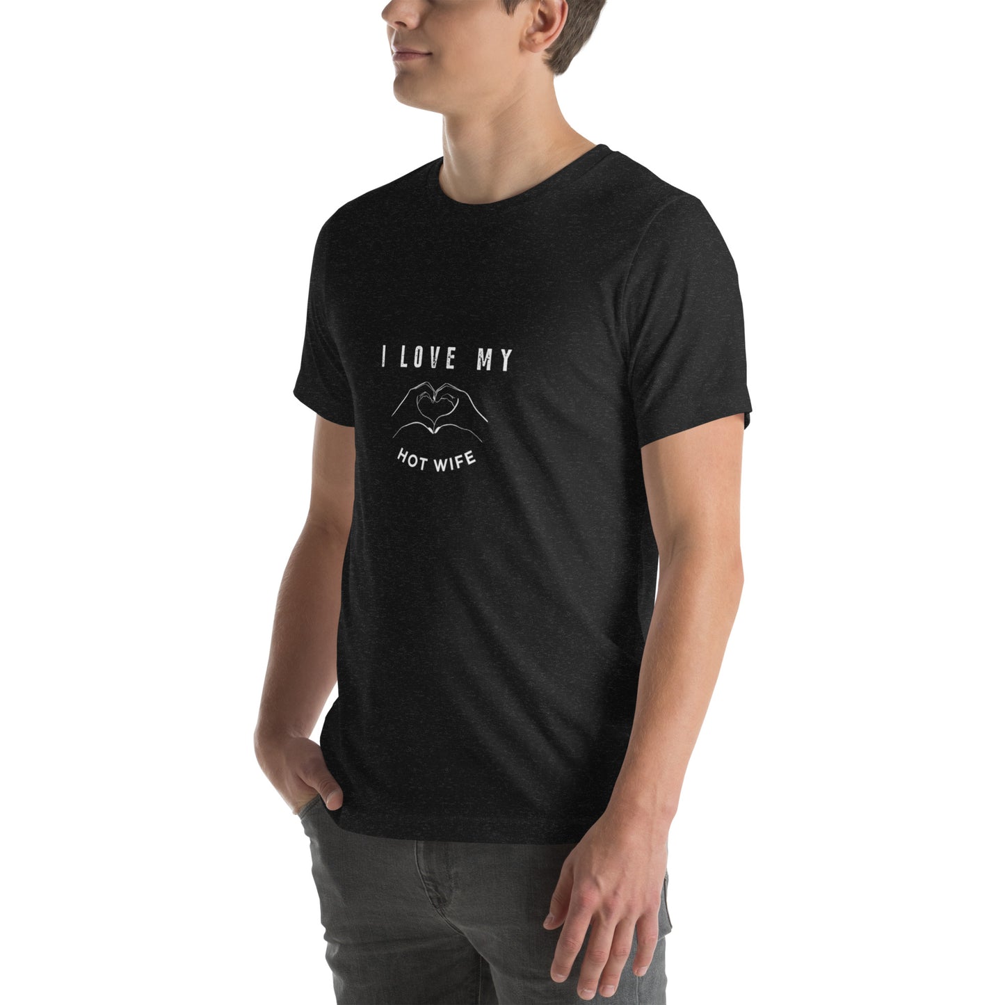 I Love My Hot Wife (2) Unisex T-Shirt