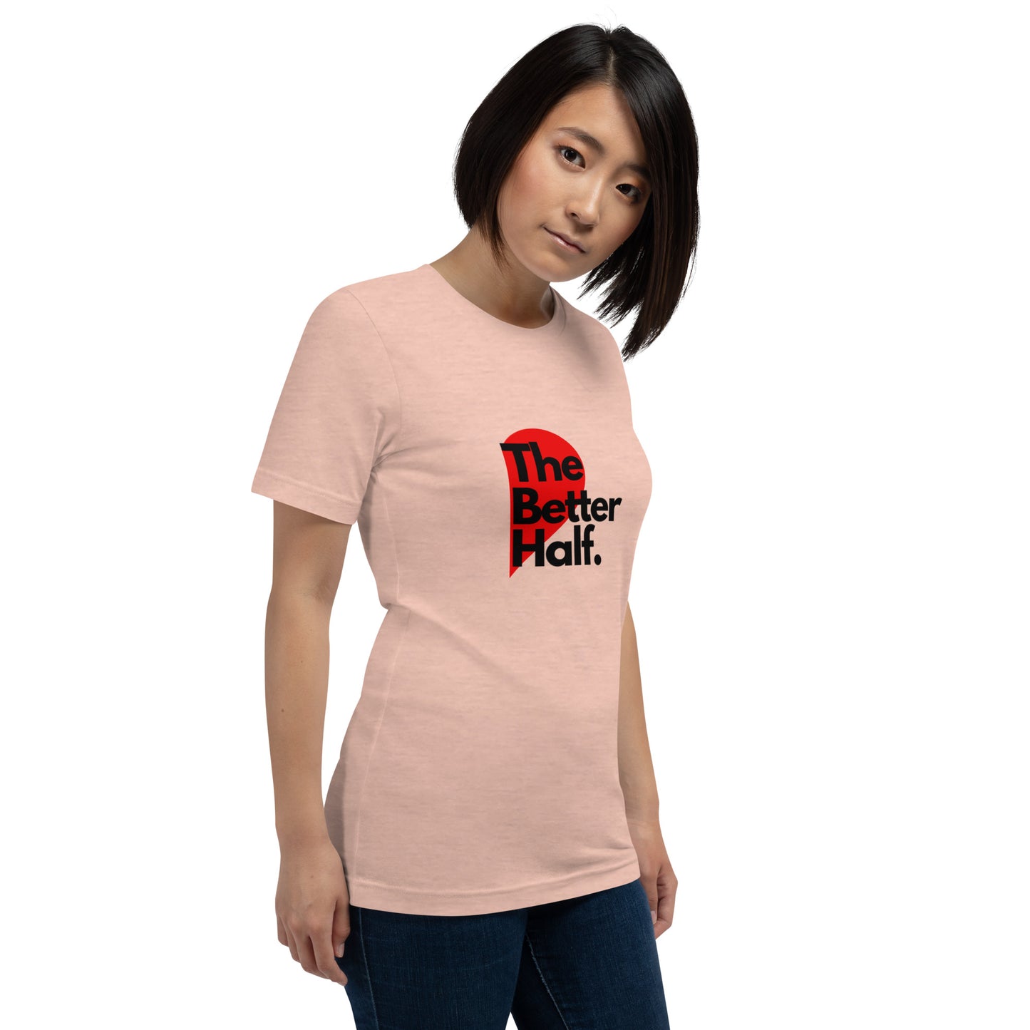 The Better Half Unisex T-Shirt