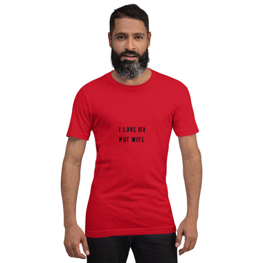 I Love My Hot Wife (1) Unisex T-Shirt