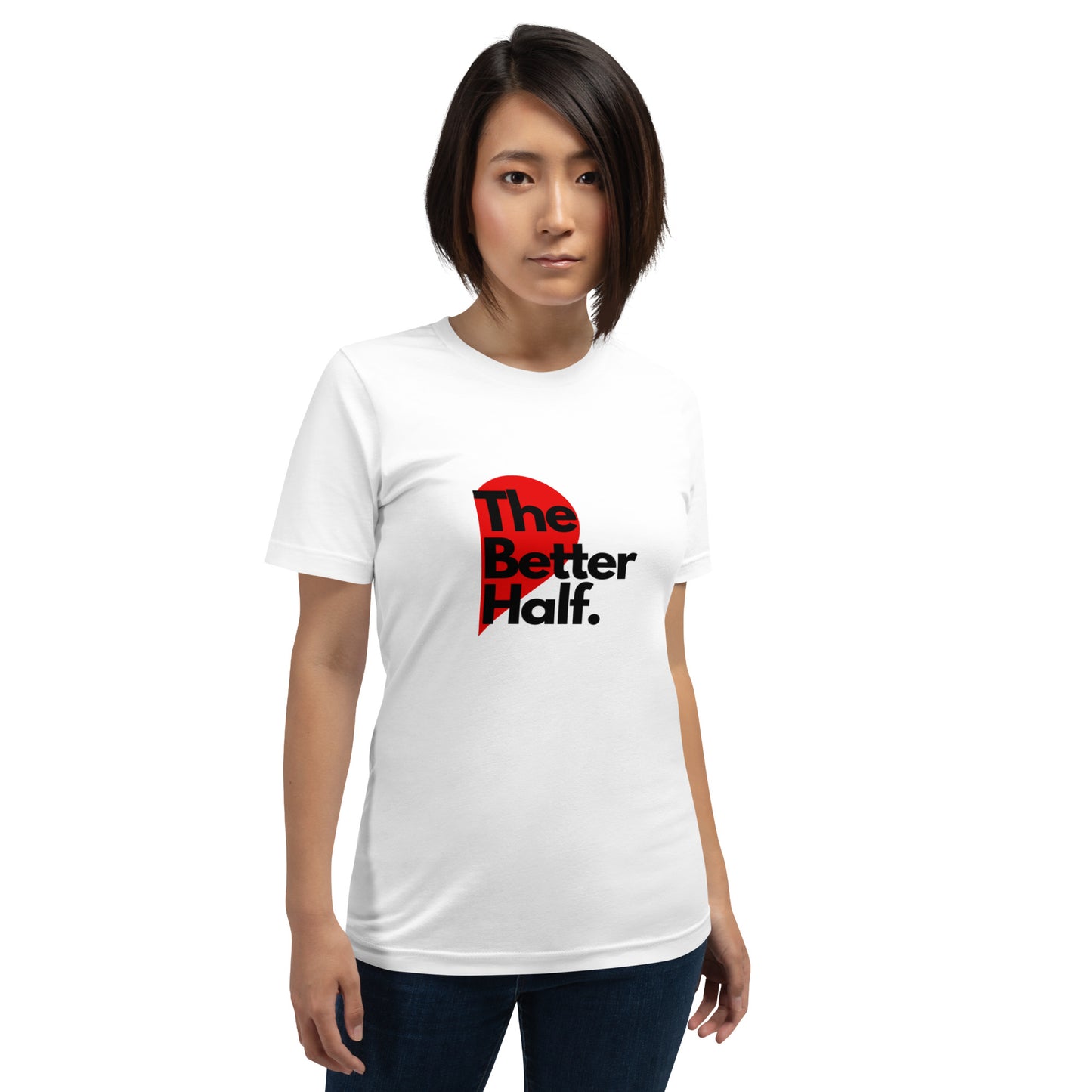 The Better Half Unisex T-Shirt